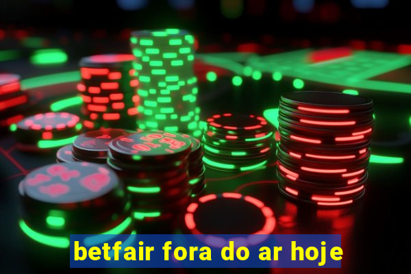 betfair fora do ar hoje